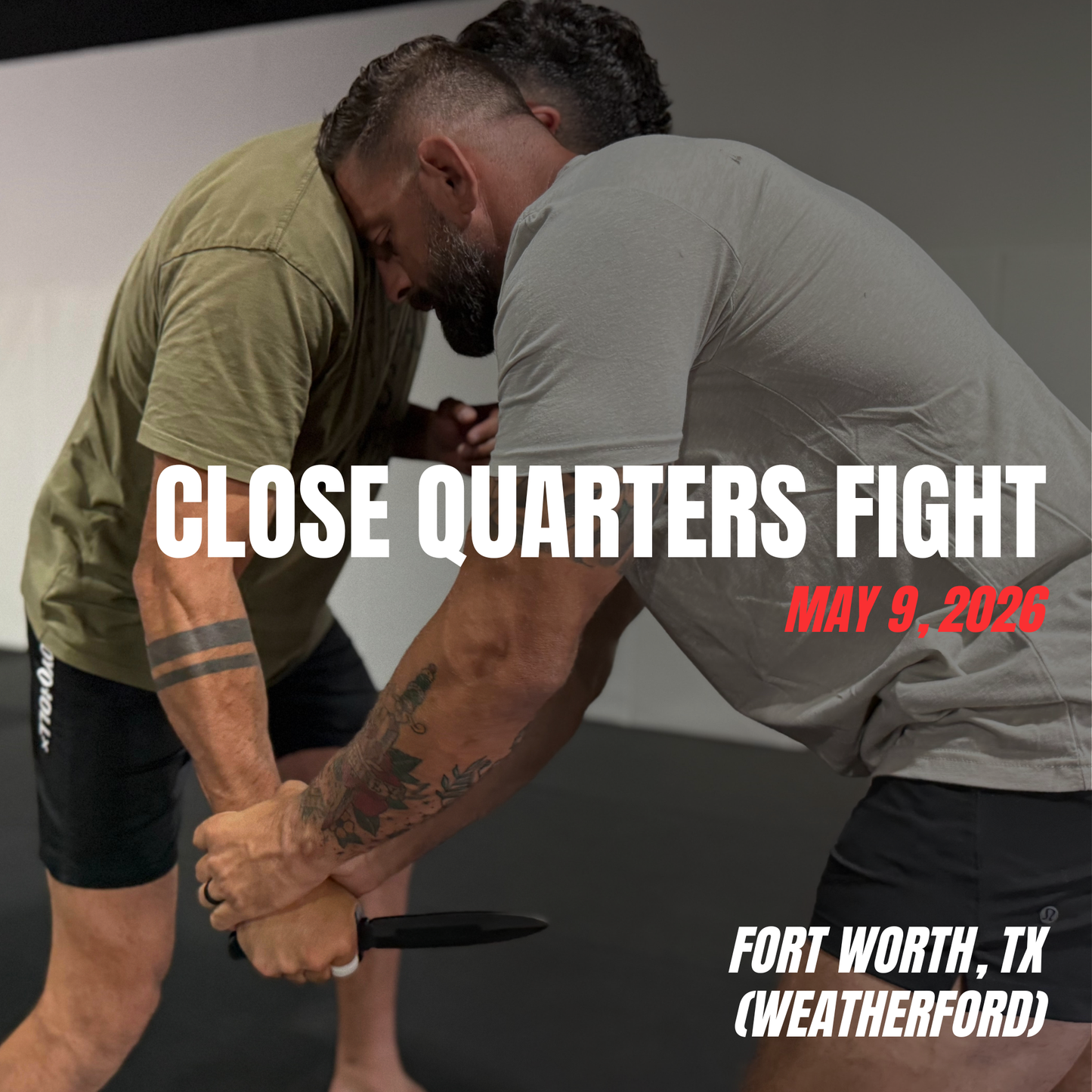 Weatherford, TX - Close Quarters Fight (CQF) (May 9, 2026)
