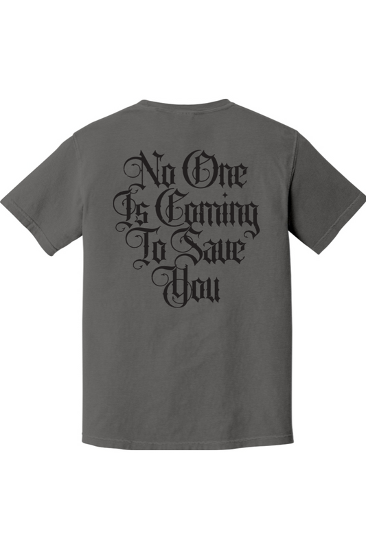 No One Is Coming To Save You Short Sleeve Shirt