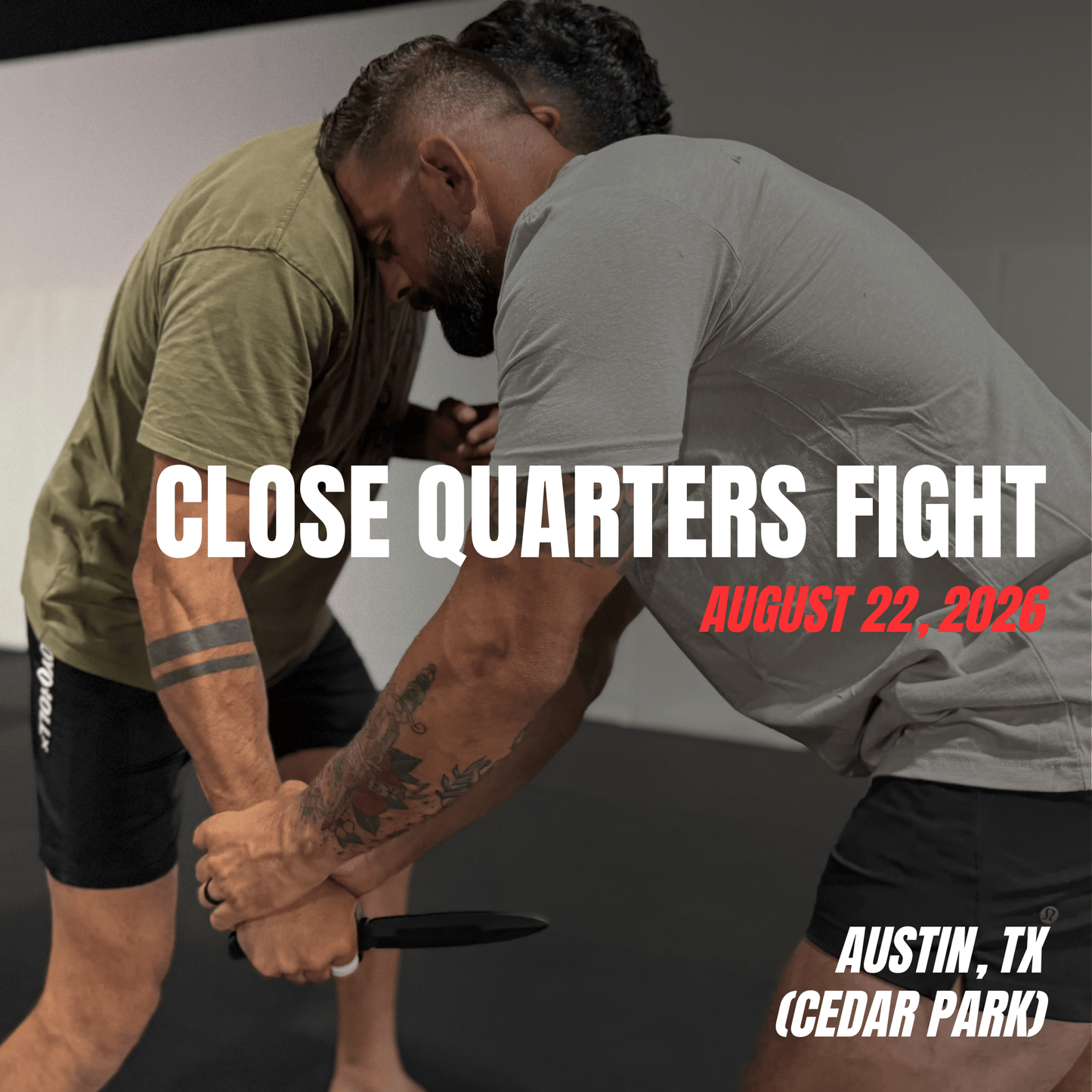 AUSTIN, TX - Close Quarters Fight (CQF) (August 22, 2026)
