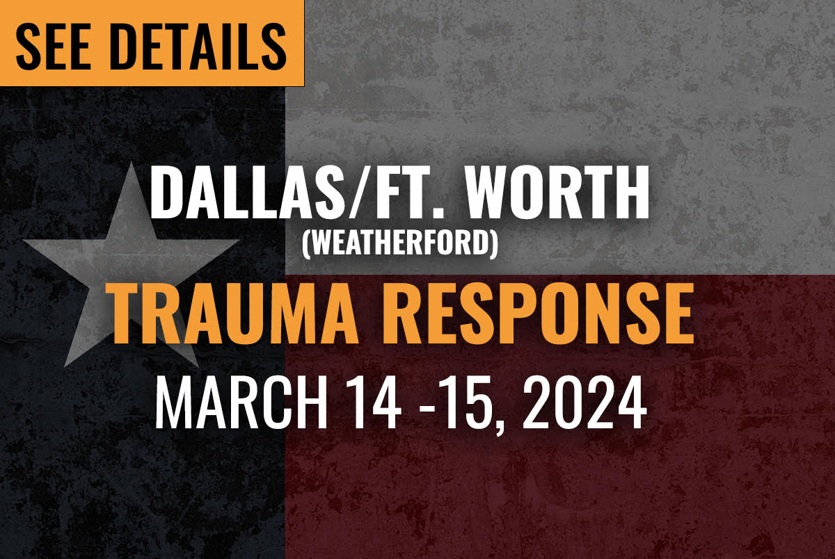 Dallas/Ft. Worth (Weatherford) - Trauma Response  (March 14th-15th, 2024)