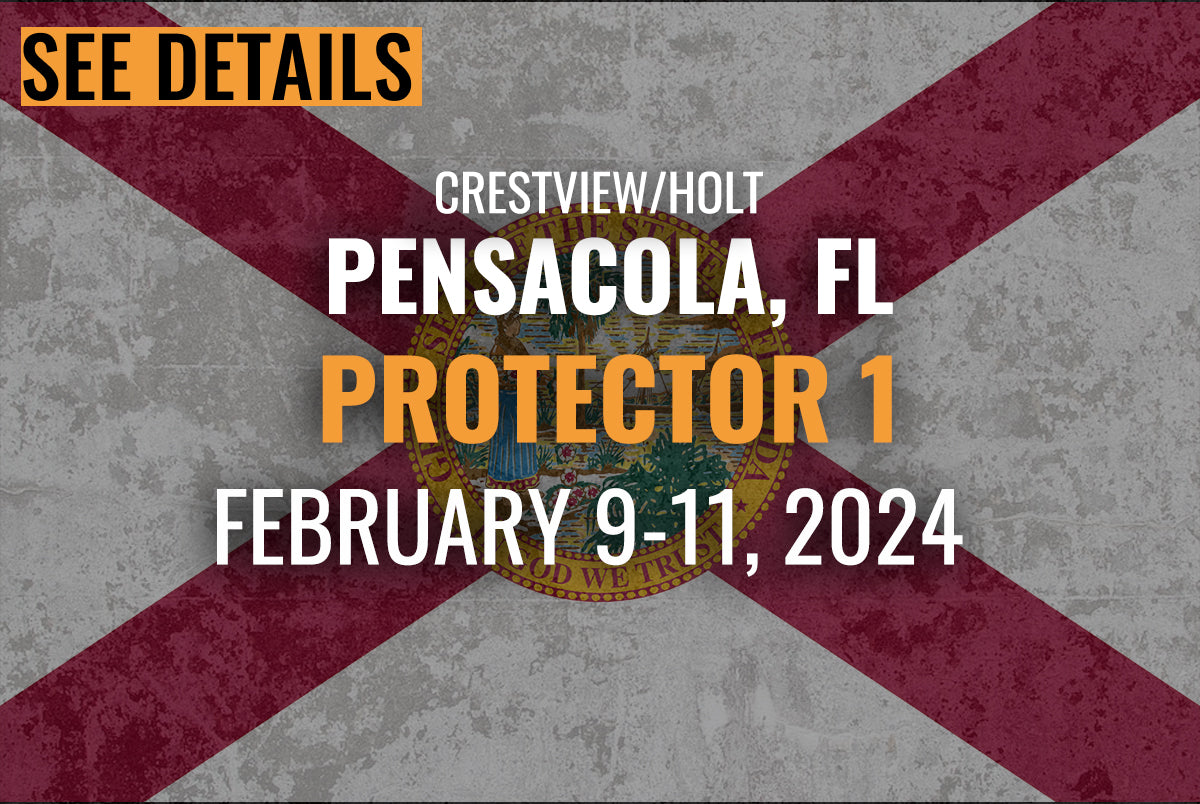 Pensacola, FL (Crestview/Holt) -   Protector 1 (Feb 9th-11th,  2024)