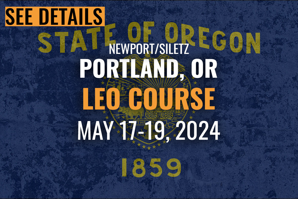 Portland, OR (Newport/Siletz) -  LEO Course (May 17th-19th, 2024)