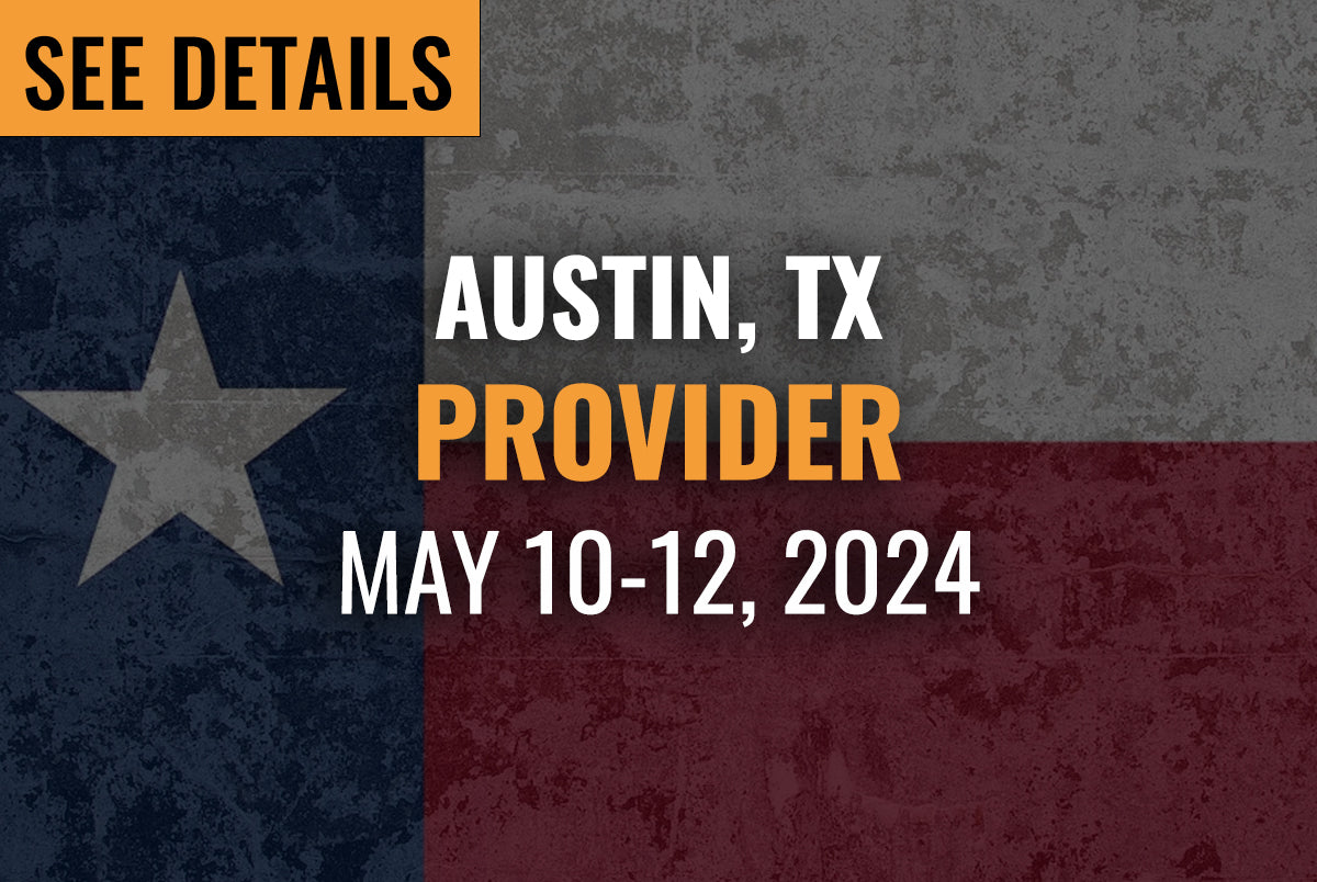 Austin, TX (Burnet) - Provider Course (May 10th-12th, 2024)