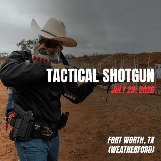 Dallas- Fort Worth, TX (Weatherford) - Tactical Shotgun (July 25, 2026)