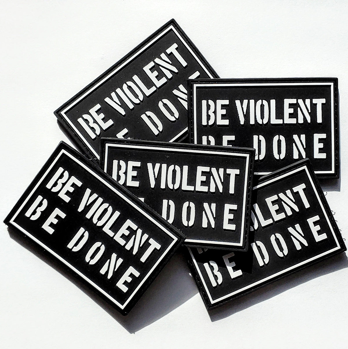 Be Violent Be Done Patch